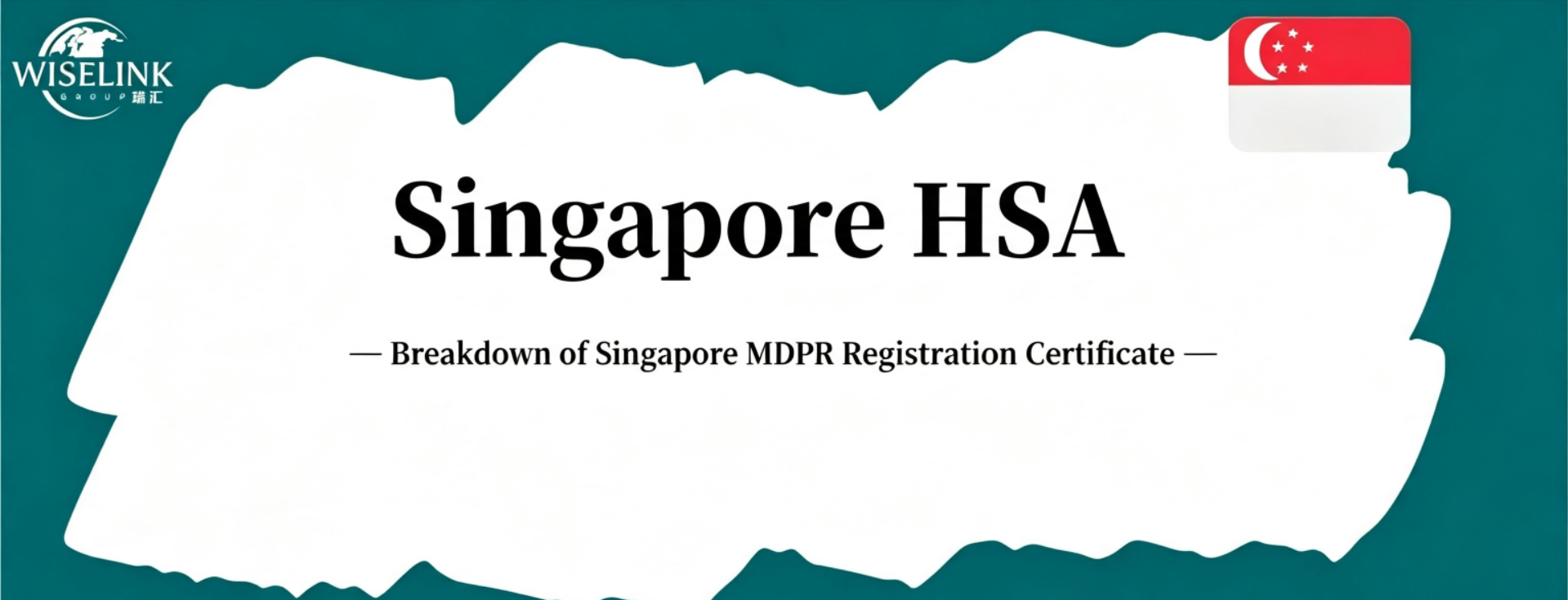 Decipher Singapore’s MDPR Certificates: Risk Classification, Certificate Rules & Overseas Market Entry Logic