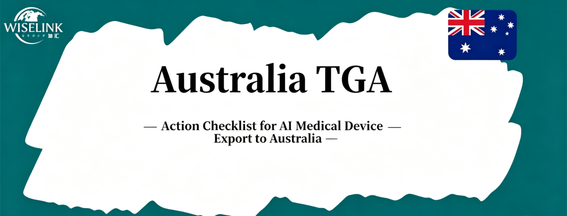 AI Medical Devices Entering Australia: Simplified Registration Path Available via Any Reference Jurisdiction